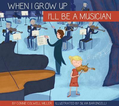 I'll Be a Musician by Connie Colwell Miller