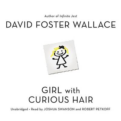 Girl with Curious Hair by David Foster Wallace