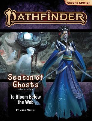 Pathfinder Adventure Path: To Bloom Below the Web (Season of Ghosts 4 of 4) (P2) book