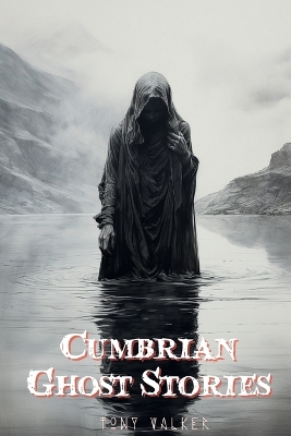 Cumbrian Ghost Stories book