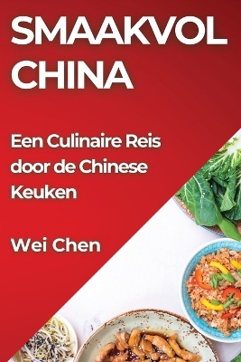 Smaakvol China: Een Culinaire Reis door de Chinese Keuken book