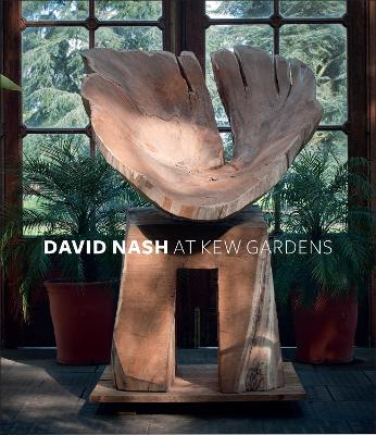 David Nash at Kew Gardens book