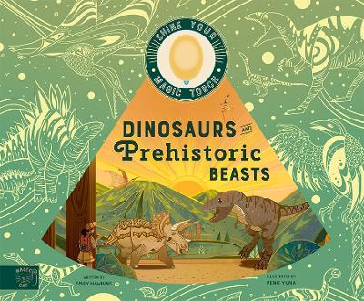 Dinosaurs and Prehistoric Beasts: Includes Magic Torch Which Illuminates More Than 50 Dinosaurs and Prehistoric Beasts book