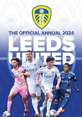 The Official Leeds United FC Annual 2024 book