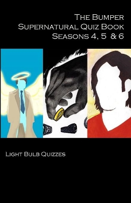 The Bumper Supernatural Quiz Book Seasons 4, 5 & 6 book