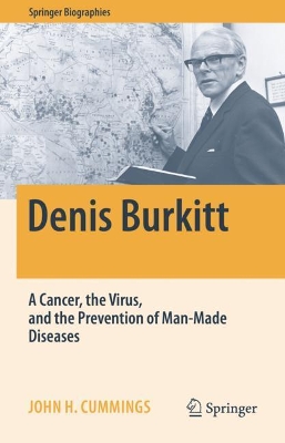 Denis Burkitt: A Cancer, the Virus, and the Prevention of Man-Made Diseases book