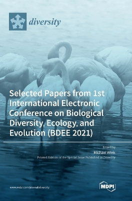 Selected Papers from 1st International Electronic Conference on Biological Diversity, Ecology, and Evolution (BDEE 2021) book