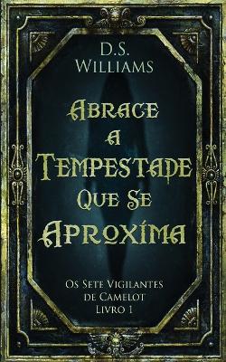 Abrace a Tempestade Que Se Aproxima by D S Williams