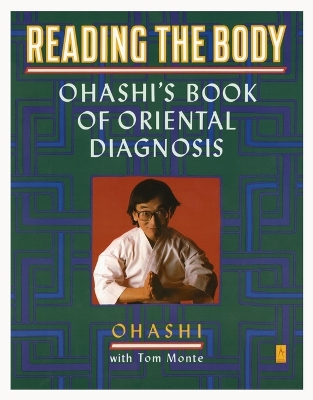 Reading the Body: Ohashi's Book of Oriental Diagnosis book