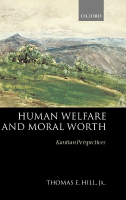 Human Welfare and Moral Worth by Thomas E. Hill, Jr.