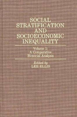 Social Stratification and Socioeconomic Inequality by Lee Ellis