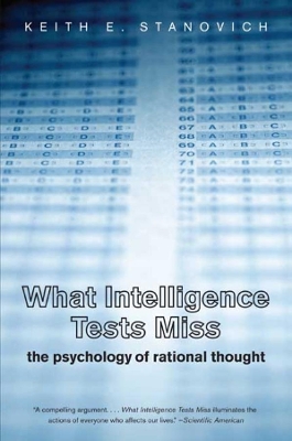 What Intelligence Tests Miss by Keith E Stanovich