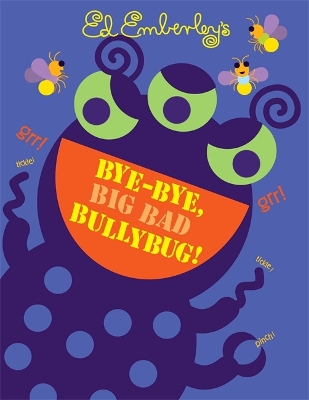 Bye-Bye, Big Bad Bullybug! book