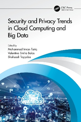 Security and Privacy Trends in Cloud Computing and Big Data book