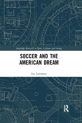 Soccer and the American Dream by Ian Lawrence