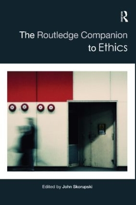 The Routledge Companion to Ethics by John Skorupski