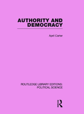 Authority and Democracy by April Carter