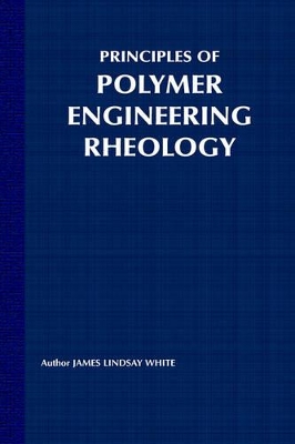 Principles of Polymer Engineering Rheology book