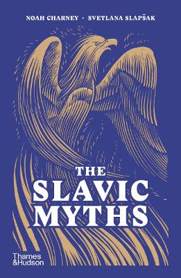 The Slavic Myths by Noah Charney