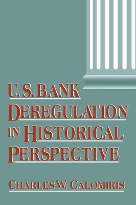 U.S. Bank Deregulation in Historical Perspective book