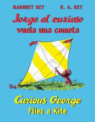 Curious George Jorge el Curioso Vuela Una Cometa/ Flies a Kite by H. A. Rey