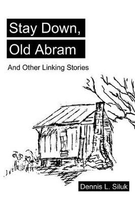 Stay Down, Old Abram: And Other Linking Stories book