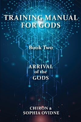 Training Manual for Gods, Book Two: Arrival of the Gods book