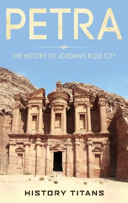 Petra: The History of Jordan's Rose City book