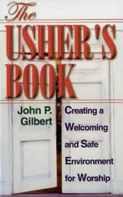 The Usher's Book: Creating a Welcoming and Safe Environment for Worship book