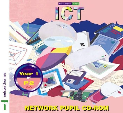 Nelson Thornes Primary ICT: Year 1/P2 Network by Roy Jarratt