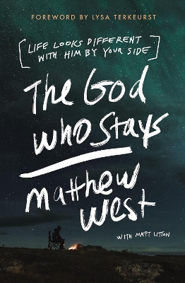 The God Who Stays: Life Looks Different with Him by Your Side book