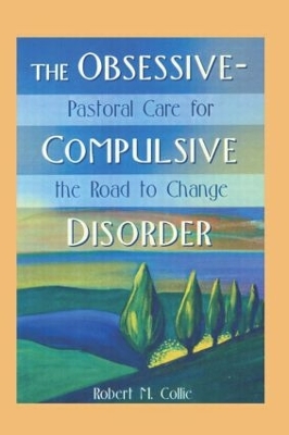 The Obsessive-Compulsive Disorder by Robert Collie