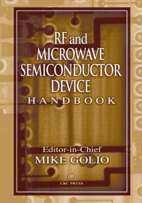 RF and Microwave Semiconductor Device Handbook by Mike Golio
