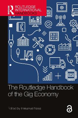 The Routledge Handbook of the Gig Economy by Immanuel Ness