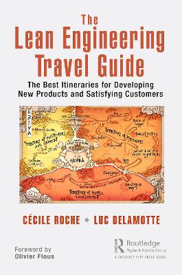 The Lean Engineering Travel Guide: The Best Itineraries for Developing New Products and Satisfying Customers by Cécile Roche