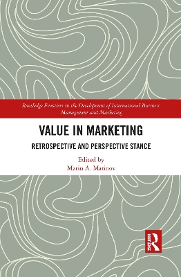 Value in Marketing: Retrospective and Perspective Stance by Marin A. Marinov