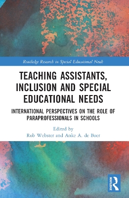 Teaching Assistants, Inclusion and Special Educational Needs: International Perspectives on the Role of Paraprofessionals in Schools book