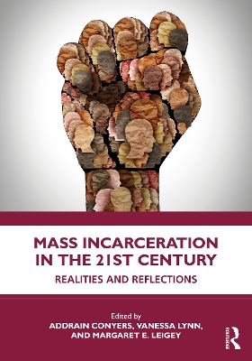 Mass Incarceration in the 21st Century: Realities and Reflections book