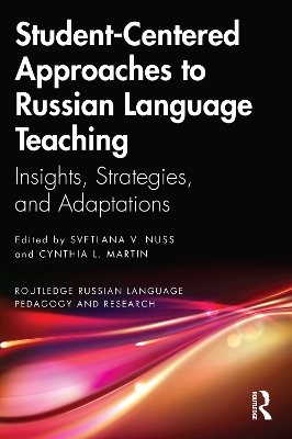 Student-Centered Approaches to Russian Language Teaching: Insights, Strategies, and Adaptations book