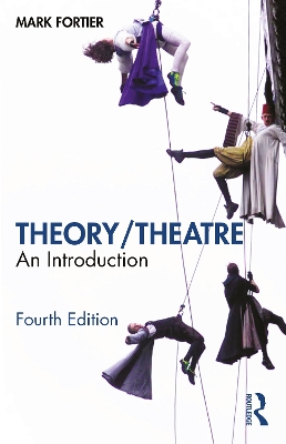 Theory/Theatre: An Introduction by Mark Fortier