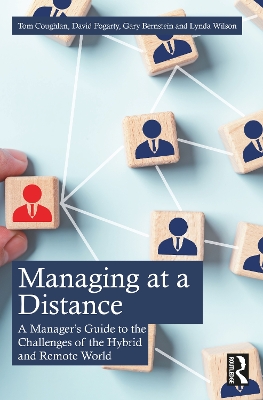 Managing at a Distance: A Manager’s Guide to the Challenges of the Hybrid and Remote World by Tom Coughlan