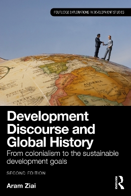 Development Discourse and Global History: From Colonialism to the Sustainable Development Goals book