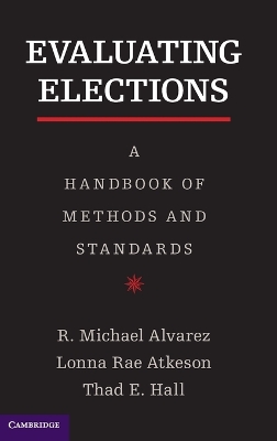 Evaluating Elections by R. Michael Alvarez