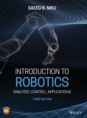 Introduction to Robotics: Analysis, Control, Applications by Saeed B. Niku