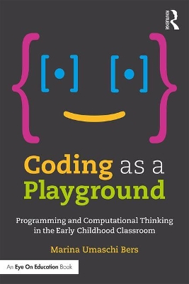 Coding as a Playground by Marina Umaschi Bers