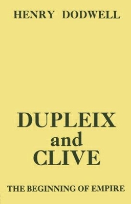 Dupleix and Clive by Henry Dodwell