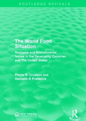 The World Food Situation by Pierre R. Crosson