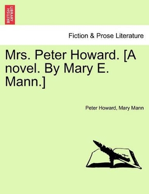 Mrs. Peter Howard. [a Novel. by Mary E. Mann.] book