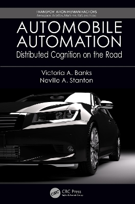 Automobile Automation: Distributed Cognition on the Road by Victoria A. Banks