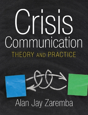 Crisis Communication: Theory and Practice by Alan Jay Zaremba